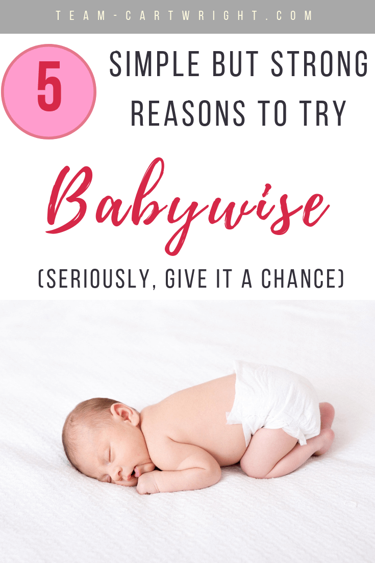 Wondering if this Babywise thing is for you? I bet it is! Here are 5 great reasons to try Babywise to help your children get the sleep they need and meet the needs of your entire family. #Babywise #BabywiseTwins #BabywiseMom #WhyBabywise #QuitBabywise #BabywiseMethod Team-Cartwright.com