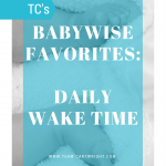 Easiest way to start your baby on a routine? Have a consistent daily wake time. Learn how. #babywise #waketime #baby #sleep #schedule Team-Cartwright.com
