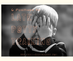 Potty training late doesn't have to be a bad thing. In fact it can be helpful. Here are 6 positives to late potty training.