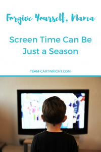 Sometimes our kids watch too much tv. Different phases of life make it necessary to keep our kids safe and still. But don't worry, this is just a phase. You can forgive yourself for too much screen time. And remember, it is just a season.