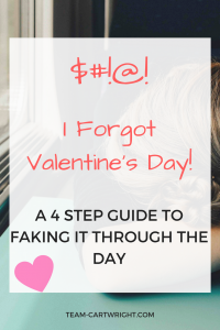 Forgot it was Valentine's Day? Here is a 4 step plan to fake it through the day.