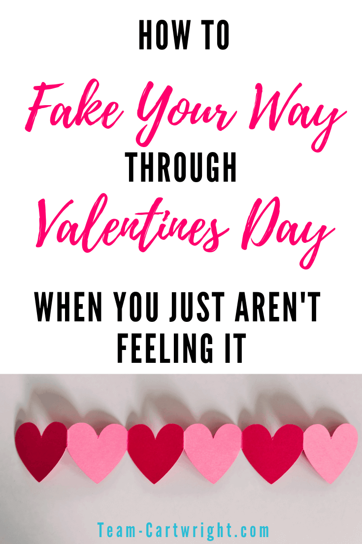 Are you a busy mom with too much on her plate? (Aren't we all?) Valentine's Day can bring the stress, and no one needs that. Don't worry, you can fake your way through the day with minimal effort for maximum results.  Here is how to fake your way through Valentine's Day with kids and family. #ValentinesDIY #ValentineswithKids #EasyDIYValentines #LastMinuteValentine #ValentineHumor #ValentineMom Team-Cartwright.com