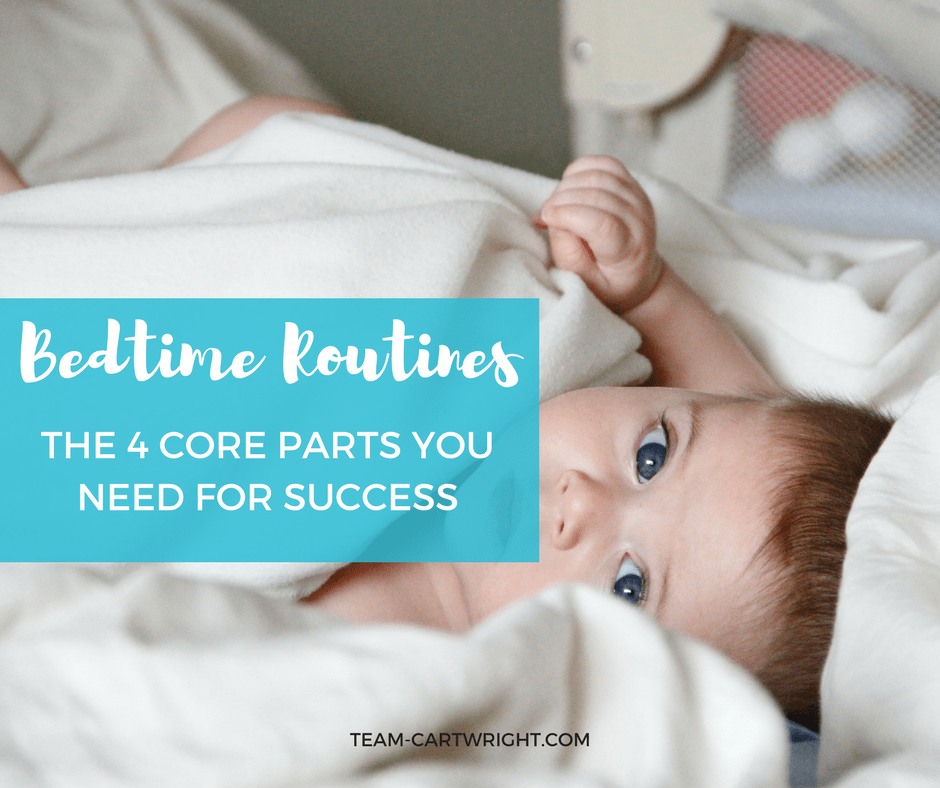 picture of a baby in bed with text: Bedtime Routines: The 4 core parts you need for success