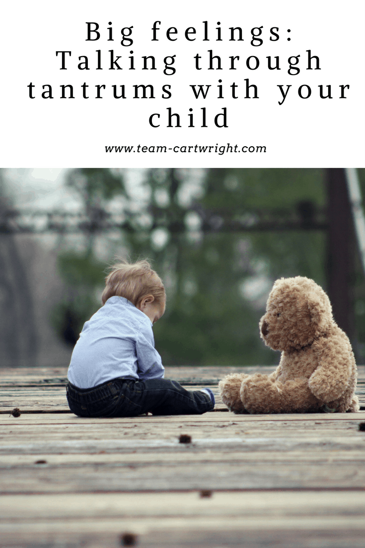 Big feelings: Talking through tantrums with your child - Team Cartwright
