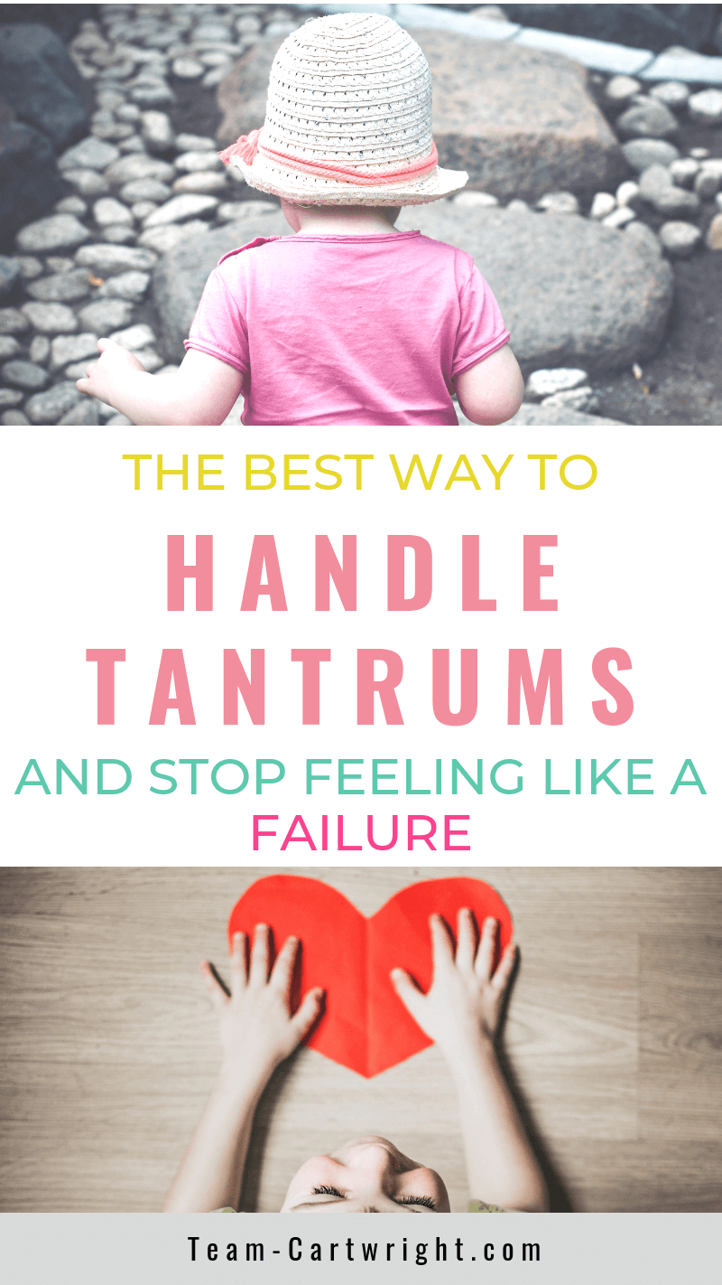 picture of a toddler and second picture of a toddler holding a heart with text overlay: The Best Way to Handle Tantrums and Stop Feeling Like a Failure