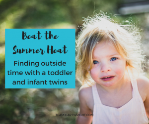 How we get outside time with our toddler and infant twins, despite the summer heat.  #summer #toddlerschedule #newborntwins Team-Cartwright.com