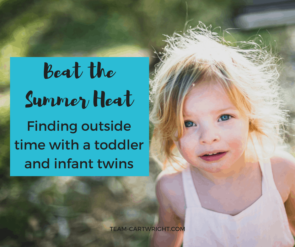How we get outside time with our toddler and infant twins, despite the summer heat. #summer #toddlerschedule #newborntwins Team-Cartwright.com