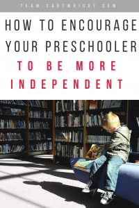 How to encourage your preschooler to be more independent. Not every child wants to do things by themselves.  Here is how to give a positive boost to reluctant children. #positive #parenting #preschoolers #independence #development #discipline Team-Cartwright.com