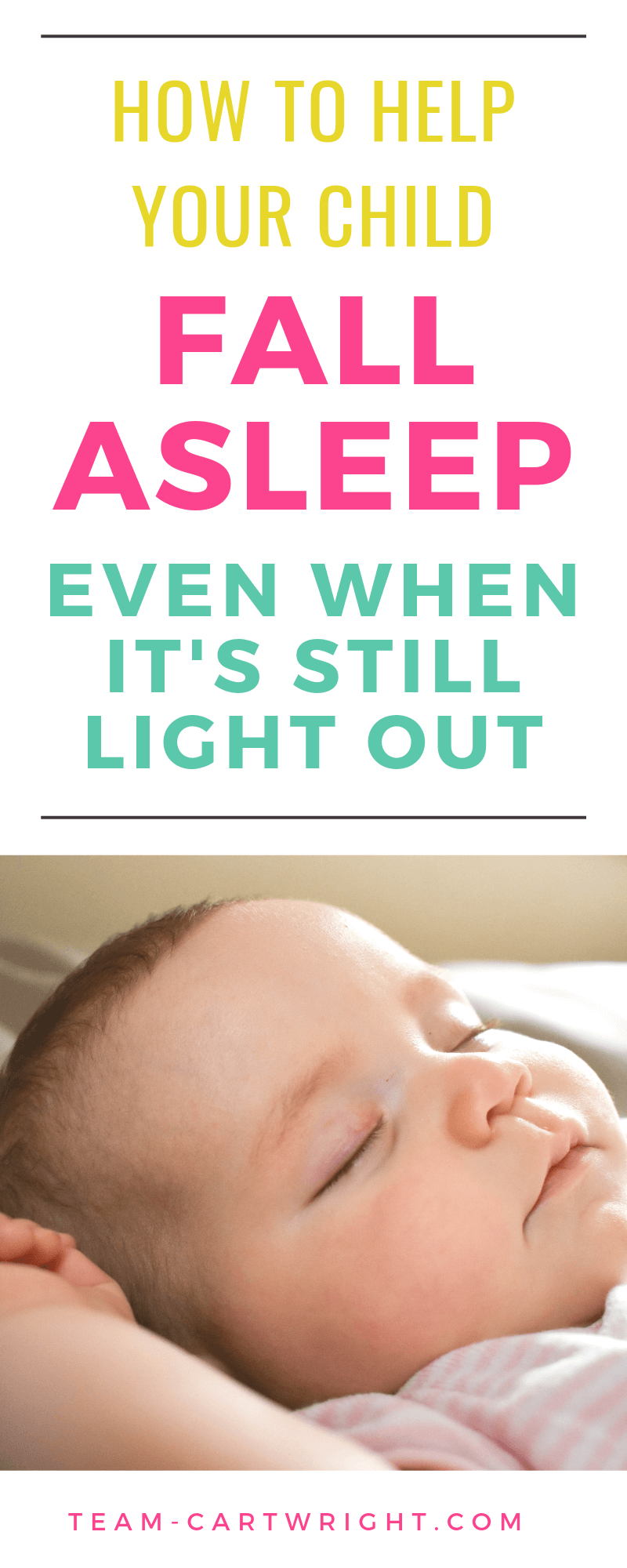 picture of a baby sleeping with text overlay: How to help your child fall asleep even when it's still light out