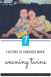 7 factors to consider when weaning twins. Get your plan in place to bring your nursing journey to an end. #breastfeeding #breastfeedingtwins #weaning #weaningtwins #nursingtwins #nursing #twintips #twinbaby #twintoddler Team-Cartwright.com