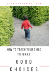 How to teach children to make good decisions. We can tell our children right from wrong, but how do we give them ownership of those choices? Learn how to guide your child to proper behavior and good choices. #behavior #toddler #preschool #kid #parenting #discipline #babywise #toddlerwise Team-Cartwright.com