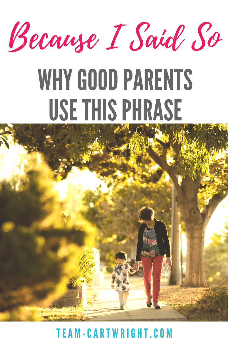 'Because I said so.' Is that something you swore you would never say to your own kids? Well you should say it. Kids need to hear this phrase and deal with the repercussions of it. Here is why this is a powerful positive parenting tool. #PositiveParenting #Discipline #BehaviorManagement #ParentingTips #Babywise Team-Cartwright.com