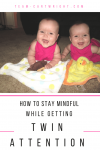 Twins get a lot of attention, especially baby twins. It can be tough to handle sometimes, but there are ways to make it easier. Here is how to stay mindful and not get stressed out by all the twin attention. #twins #newborn #baby #attention #identical Team-Cartwright.com