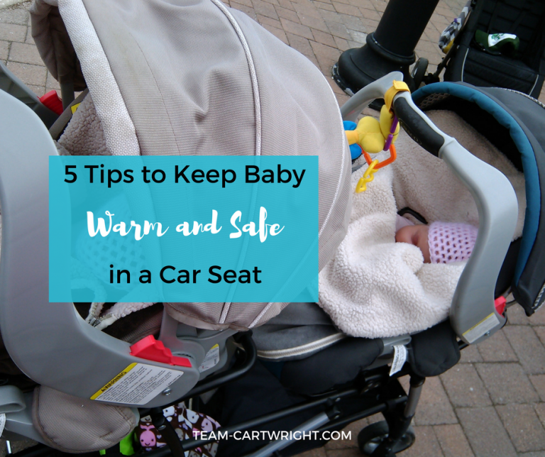 5 Tips to Keep Baby Warm and Safe in a Car Seat - Team Cartwright