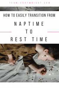 How to transition your child from naptime to rest time. The afternoon nap has to come to an end, but it can be a smooth transition AND you can save that afternoon 'you time.' Turn nap time into rest time. Here are the simple steps to make an easy transition. #nap #rest #time #preschool #sleep #transition #drop #nap #child #babywise Team-Cartwright.com