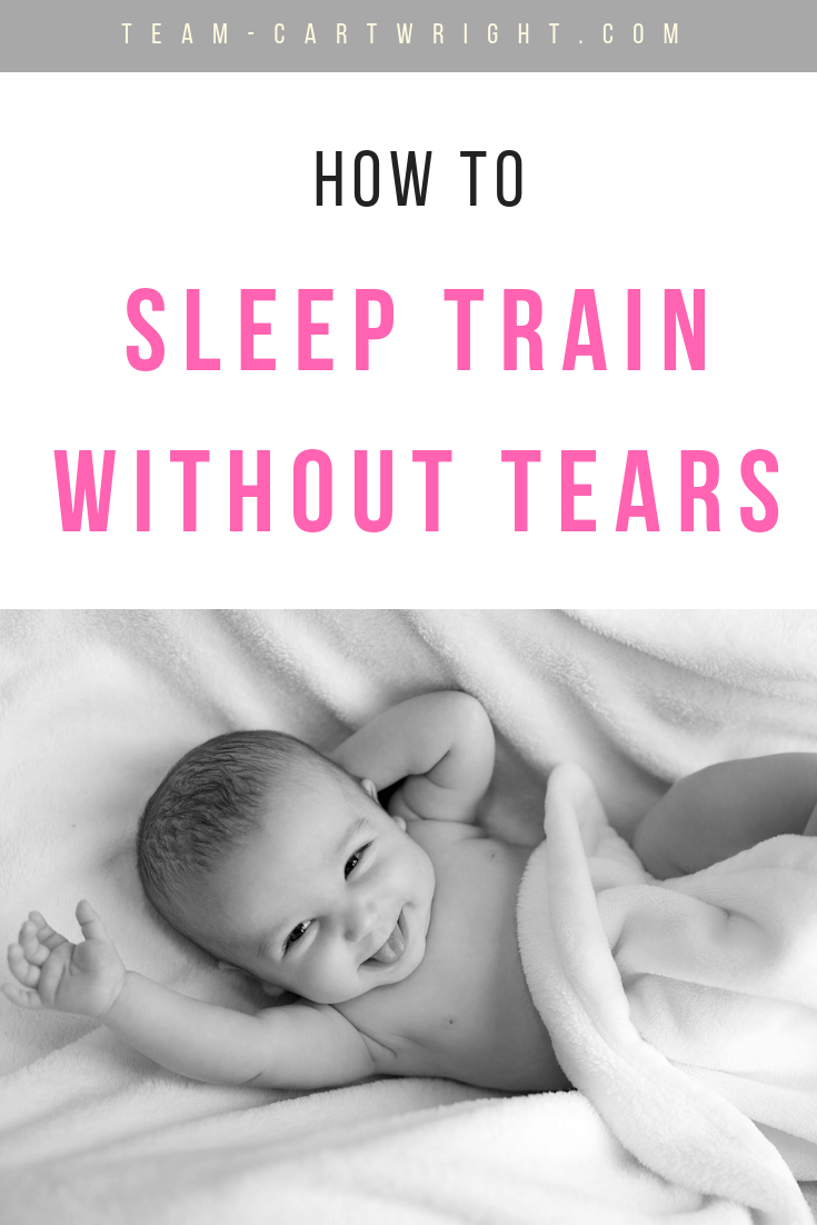 How to sleep train without tears. You can help teach your baby to sleep without cry it out! Here are the tips we followed to get our babies to sleep through the night. #sleeptrain #notears #sleep #baby #newborn #babywise #twins Team-Cartwright.com