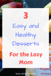 Are you a busy mom looking for some fast and healthy treats to serve your children? Here are 3 options with no added sugar that will leave your kids begging for more. Easy Desserts | Summer Desserts for kids | Fast and healthy desserts #healthy #fast #easy #summer #desserts #kids #toddlers Team-Cartwright.com