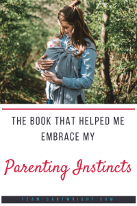 It can be hard to find your way as a new mom, especially if your instincts go against what is trendy. I found one book that helped me realize my gut was right and that I knew how to parent my child. Here is the book that finally helped me embrace my parenting instincts. #parenting #instincts #babywise #newborn #baby #twins #schedule Team-Cartwright.com