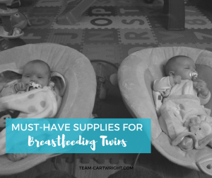 Must-Have Supplies for Breastfeeding Twins - Team Cartwright