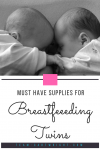 Must Have Supplies for Breastfeeding Twins. Here is everything you need for your babies and you to help breastfeeding success. #breastfeeding #twins #newborn #nursing #supplies Team-Cartwright.com