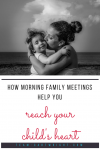 How morning family meetings help your reach your child's heart. Really connect with your child every day no matter how busy you are. Here is a simple routine to start a successful day. #positive #parenting #toddler #preschooler #behavior #family #meeting Team-Cartwright.com