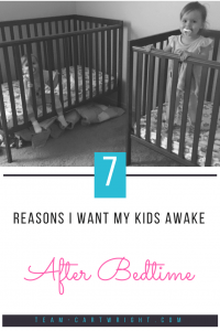 7 reasons I want my kids awake after bedtime. There are benefits to children not falling asleep right away. In fact, it encourages imaginative thought and patience while helping the whole family function well. #sleep #bedtime #troubleshooting #toddler #preschooler #babywise Team-Cartwright.com