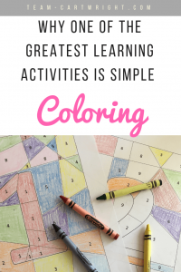 Why one of the greatest learning activities is simple coloring. Yes, this childhood staple teaches children so much. Learn why coloring is an important activity for kids. #learning #activity #preschool #toddler #kids #homeschool Team-Cartwright.com