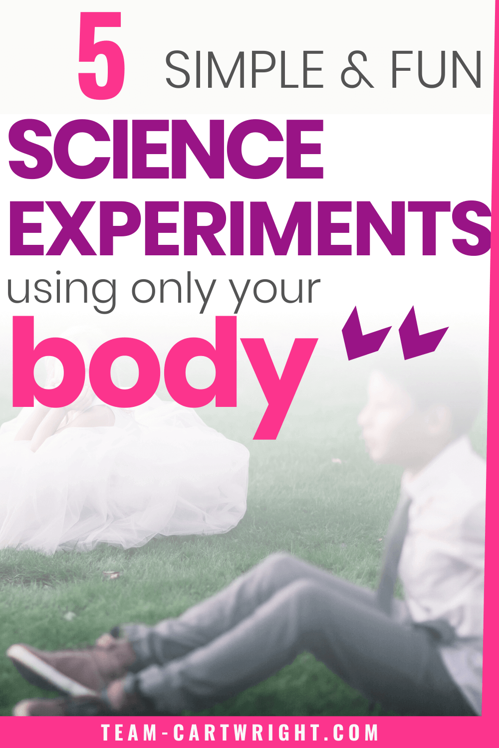 5 simple and fun Science Experiments using only your body for kids