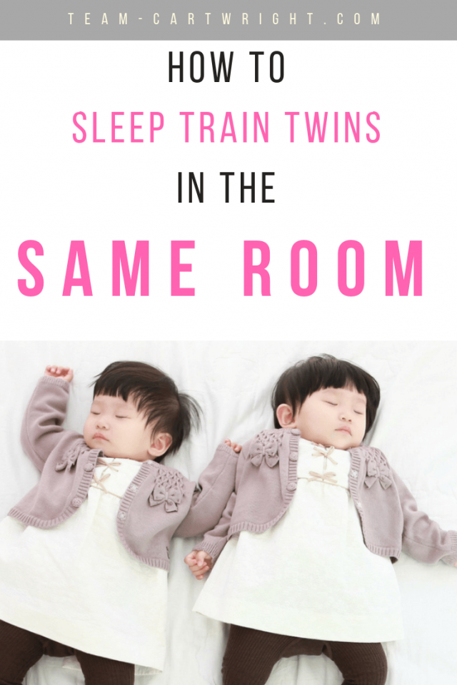 How To Sleep Train Twins in the Same Room Team Cartwright