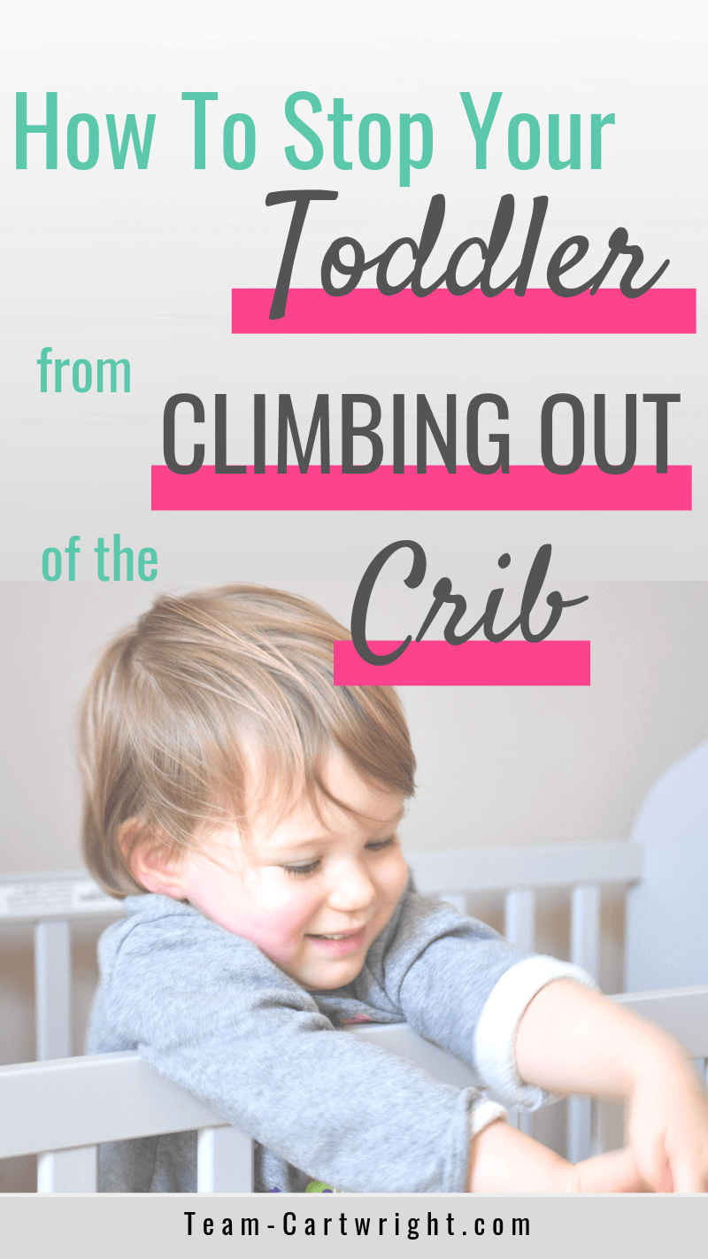 picture of a toddler standing in a crib with text: How to stop your Toddler from Climbing Out of the Crib