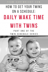 Twin moms hear that they need a schedule. But how do you get twins on a schedule? This is step one: Set a daily wake time. Here is how to kick off every day right using a daily wake time with twins. #babywise #babywiseschedule #dailywaketime #twins #newborntwins #twinschedule Team-Cartwright.com