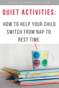 What doe rest time look like? Learn how to make rest time happen for your child and activities they can do while being quiet. #rest #nap #time #schedule #sleep #preschooler #toddler #kid #stopnap Team-Cartwright.com