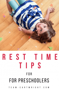 Tips to help your preschooler with rest time. Preschoolers still need downtime during the day. Learn how to make that happen and how it benefits the whole family. #resttime #rest #time #quiettime #preschooler #toddler Team-Cartwright.com