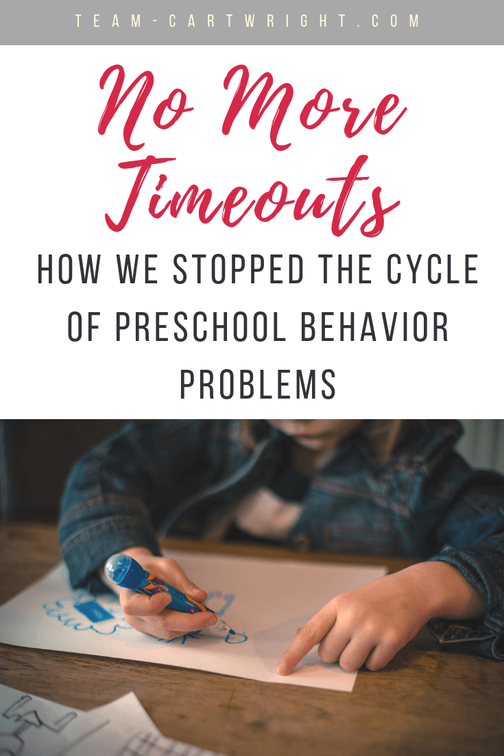 No more time outs! Learn how we stopped the cycle of preschool behavior problems without yelling or punishments. #PositiveParenting #PreschoolBehavior #BehaviorManagement #Discipline #BehaviorChart #RewardChart Team-Cartwright.com