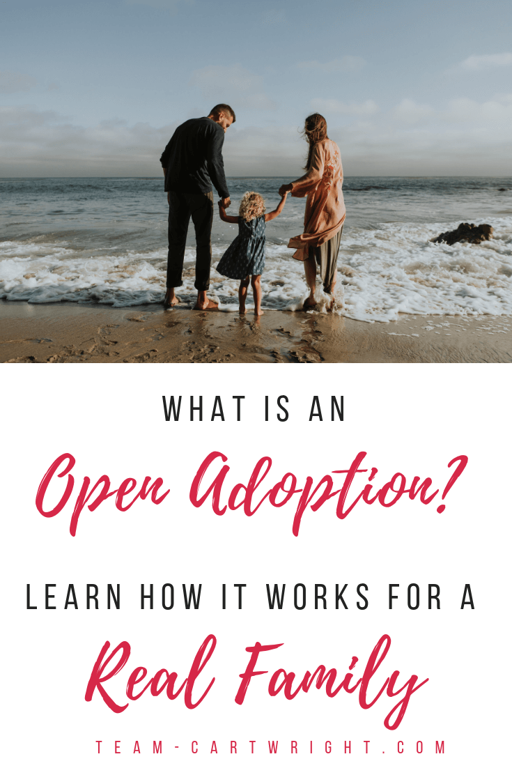 What is an open adoption? Learn how adoptions work where you still have contact with the birth parents of the adopted child. #Adoption #OpenAdoption #ClosedAdoption #AdoptionStories Team-Cartwright.com