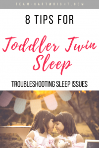 Tips to help your toddler twins sleep! Twins not napping? Not wanting to go to bed at night? Here are 8 ways to combat these issues and get back to the sleep you all need! #ToddlerTwins #TwinSleep #ToddlerSleep #SleepRegression #SleepTips #TwinTips Team-Cartwright.com