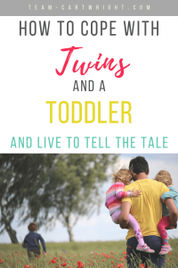 how to cope with twins and a toddler and live to tell the tale text with picture of dad carrying twins and a toddler running