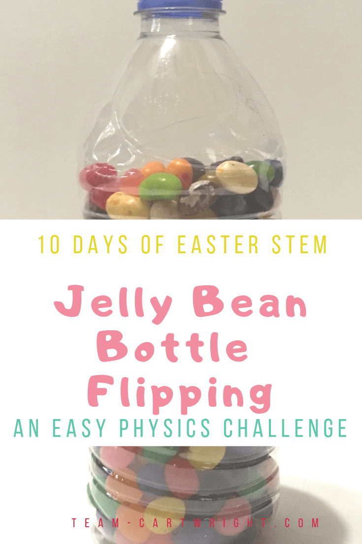 picture of water bottle filled with jelly beans and text overlay: 10 Days of Easter STEM Jelly Bean Bottle Flipping An Easy Physics Challenge