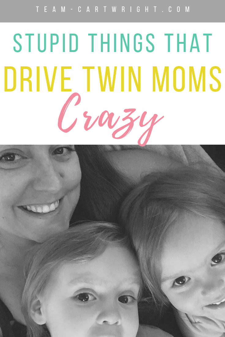 black and white picture of a mother with toddler twins and text overlay: Stupid things that drive twin moms crazy