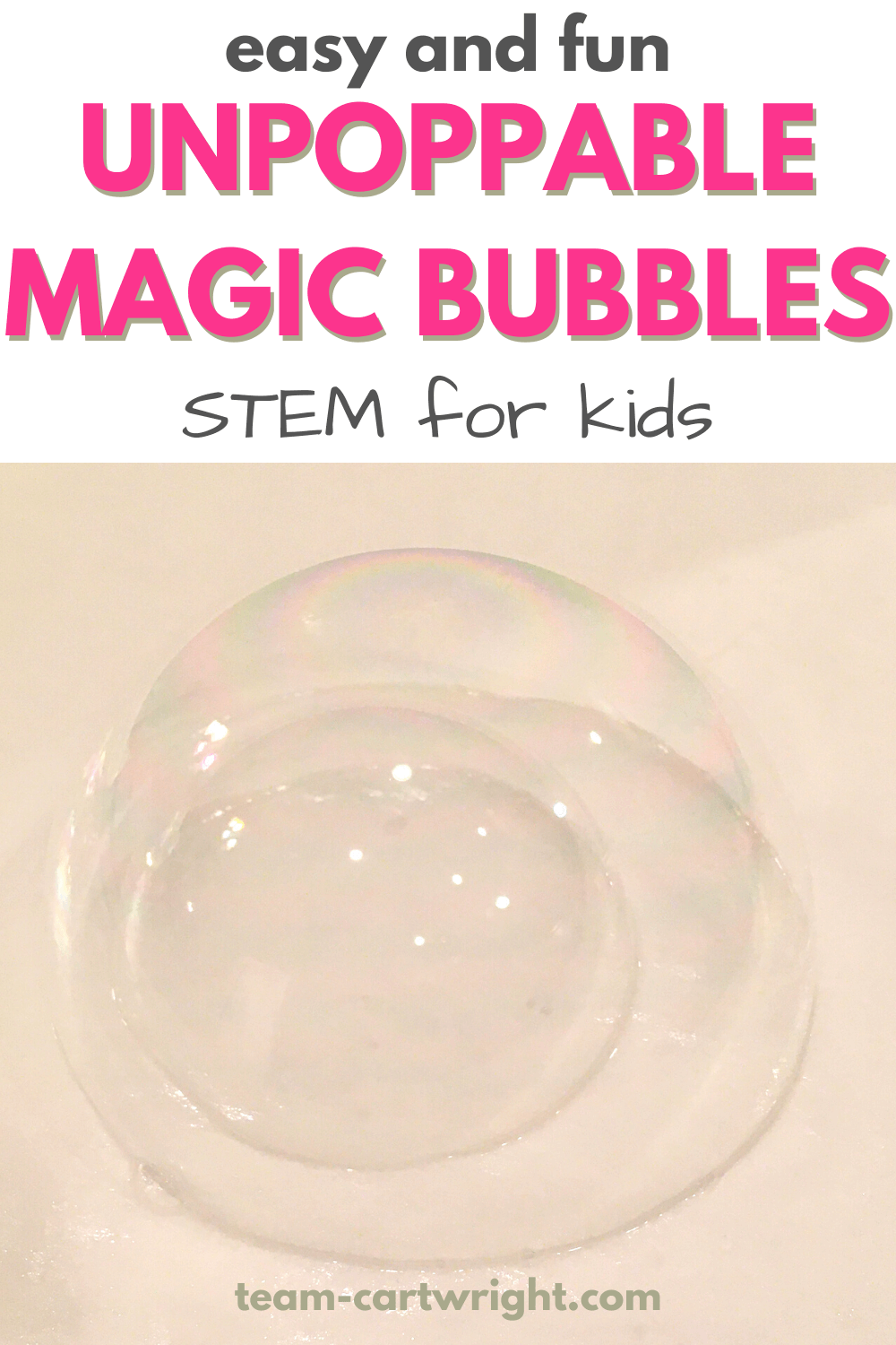 Easy and Fun Unpoppable Magic Bubbles STEM for Kids with picture of a bubble within another bubble