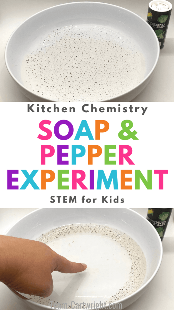 Text: Kitchen Chemistry Soap & Pepper Experiment STEM for Kids. Top picture: Dish of water with pepper on surface. Bottom picture: Hand touching the surface of the dish with soap and pepper spreading out to edge of dish