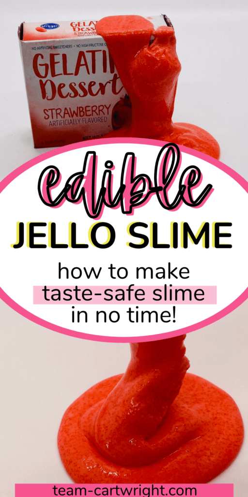 text: edible Jello Slime how to make taste-safe slime in no time! Top picture: box of strawberry jello mix with red slime oozing down. Bottom picture: Red edible slime stretching down into a puddle